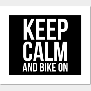 Keep Calm And Bike On Posters and Art